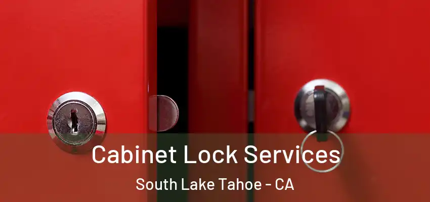 Cabinet Lock Services South Lake Tahoe - CA