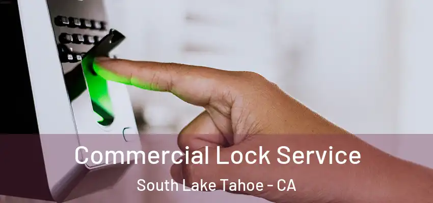  Commercial Lock Service South Lake Tahoe - CA