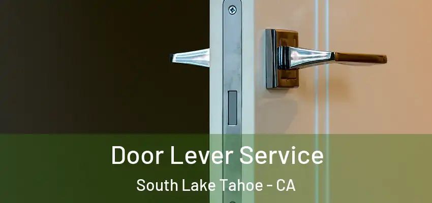  Door Lever Service South Lake Tahoe - CA