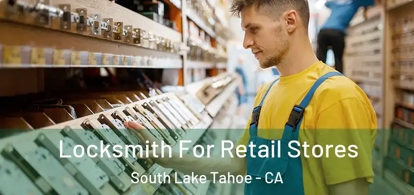  Locksmith For Retail Stores South Lake Tahoe - CA