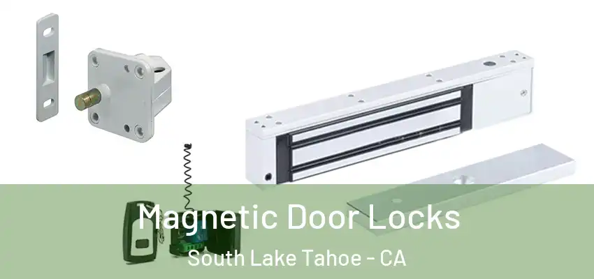 Magnetic Door Locks South Lake Tahoe - CA
