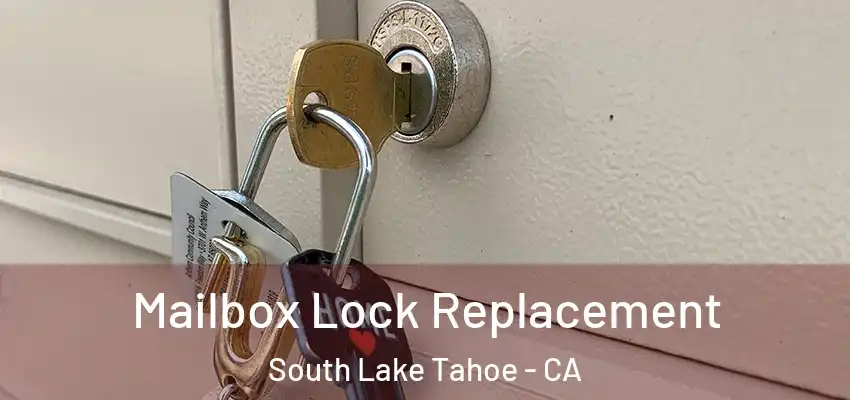 Mailbox Lock Replacement South Lake Tahoe - CA