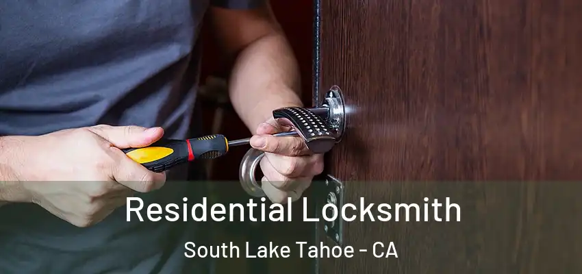  Residential Locksmith South Lake Tahoe - CA