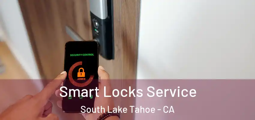 Smart Locks Service South Lake Tahoe - CA